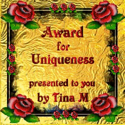 *Tina M* "Award for Uniqueness"
