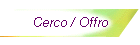 Cerco / Offro