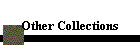 Other Collections