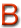 B
