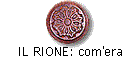 IL RIONE: com'era