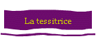 La tessitrice