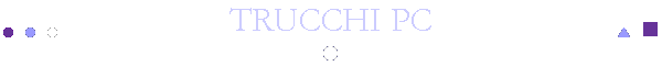 TRUCCHI PC