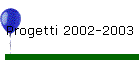 Progetti 2002-2003