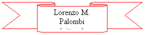 Nastro 2: Lorenzo M. Palombi
(pittore)
