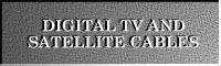 Digital TV and satellite cables